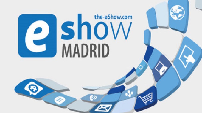 La transformación Digital, propósito central de la nueva edición de eShow Madrid